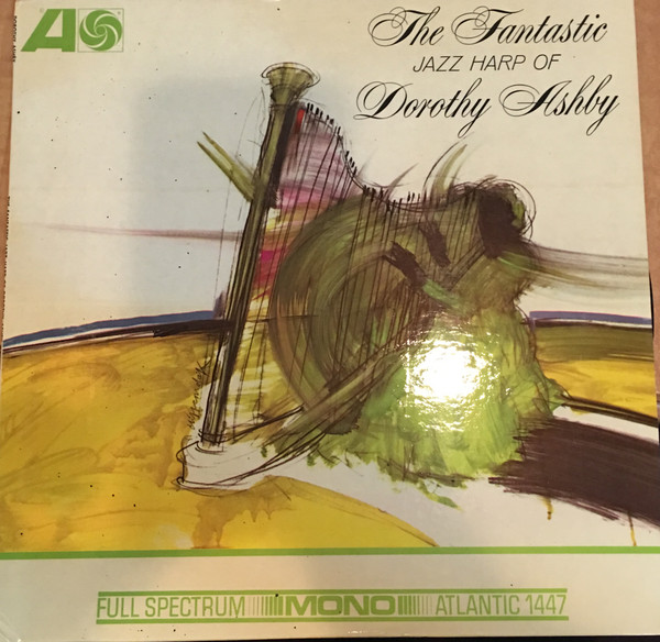 The Fantastic Jazz Harp Of Dorothy Ashby | Releases | Discogs