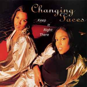 Changing Faces - Keep It Right There album cover