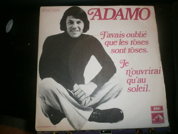 ladda ner album Adamo - Javais Oublie Que Les Roses Sont Roses Je Nouvrirai Quau Soleil