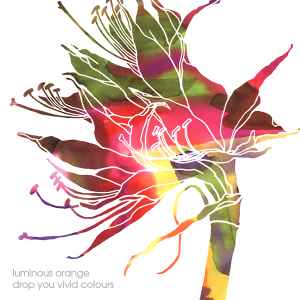Portada de album Luminous Orange - Drop You Vivid Colours