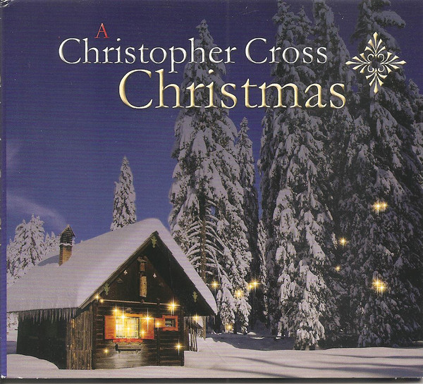 Christopher Cross – A Christopher Cross Christmas (2007