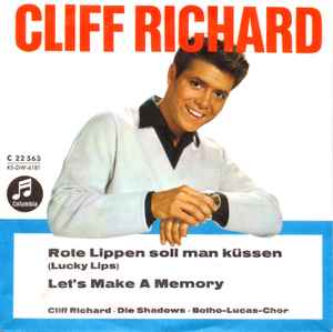 Cliff Richard - Rote Lippen Soll Man Küssen (Lucky Lips) / Let's Make A Memory
