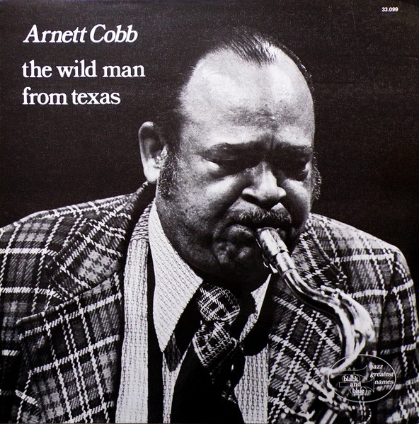 Arnett Cobb – The Wild Man From Texas (1977, Vinyl) - Discogs