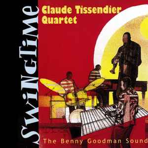 Claude Tissendier Quartet - Swingtime : The Benny Goodman Sound album cover