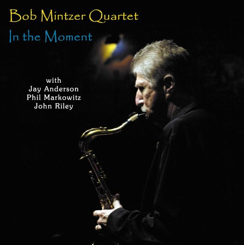 Bob Mintzer Quartet – In The Moment (2006, CD) - Discogs