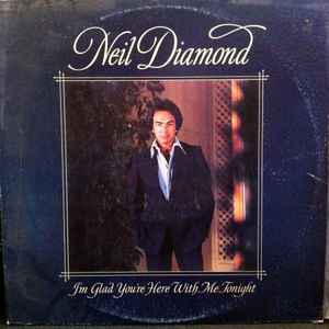 Neil Diamond - I'm Glad You're Here With Me Tonight album cover