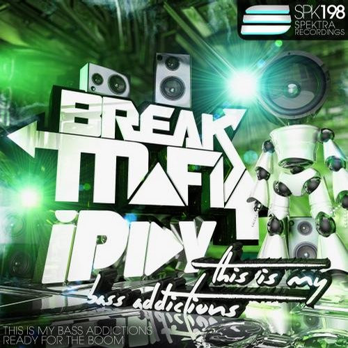 ladda ner album Break Mafia & iPlay - This Is My Bass Addictions