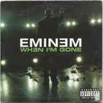 When I'm Gone / Eminem