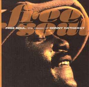 Donny Hathaway – Free Soul. The Classic Of Donny Hathaway (2000