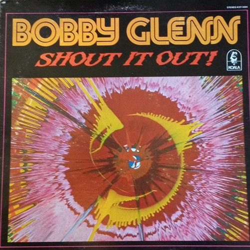 Bobby Glenn – Shout It Out (1976, Vinyl) - Discogs