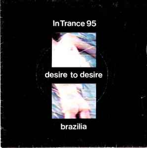 Desire To Desire / Brazilia - In Trance 95