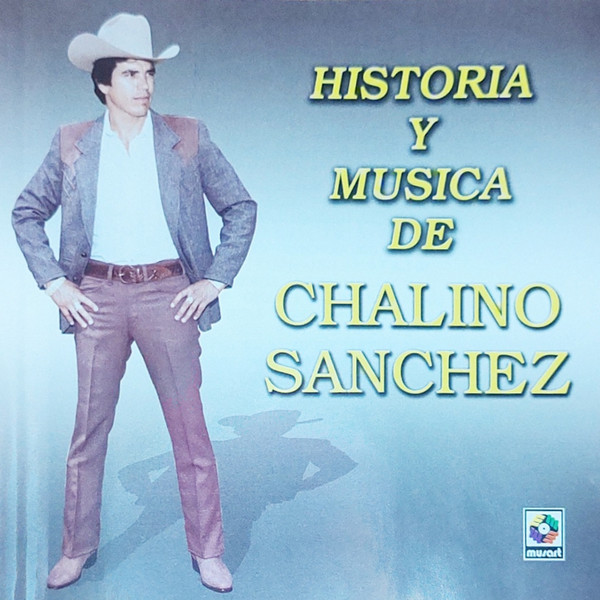 Chalino Sánchez – Historia Y Musica De Chalino Sanchez (2003, CD 