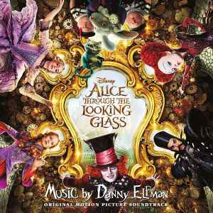 Danny Elfman - Alice Through The Looking Glass (Original Motion Picture Soundtrack) album cover
