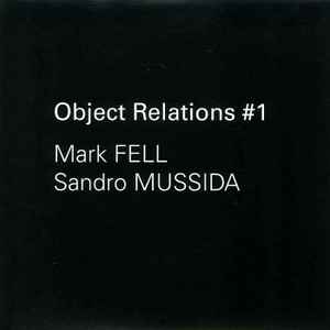 Object Relations #1 - Mark Fell & Sandro Mussida