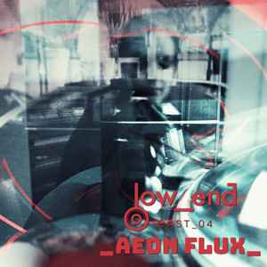 Aeon Flux (4) - Low_End Cast 004 w/ Aeon Flux album cover