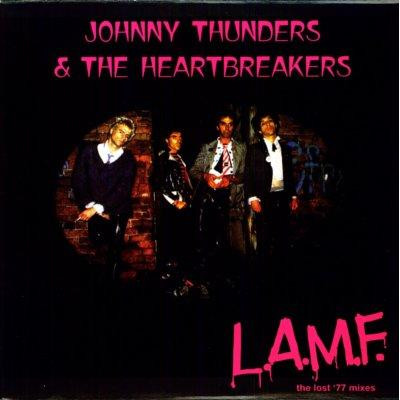 Johnny Thunders & The Heartbreakers – L.A.M.F. (The Lost '77 Mixes 
