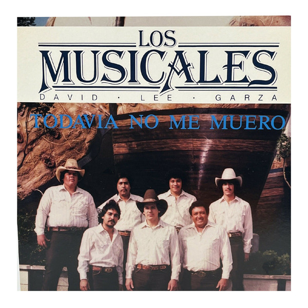 David Lee Garza Y Los Musicales – Todavia No Me Muero (1981, Vinyl) -  Discogs