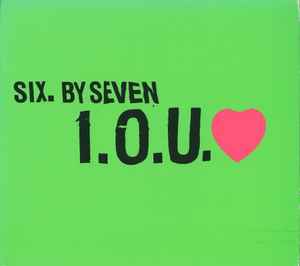 Six.By Seven – I.O.U. ♥ (2002, CD2, CD) - Discogs