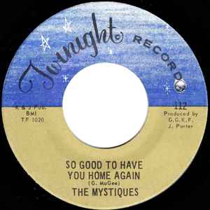 The Mystiques - So Good To Have You Home Again / Put Out The Fire