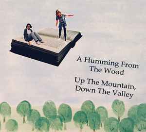 A Humming From The Wood - Up The Mountain, Down The Valley album cover