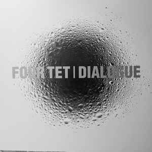 Dialogue - Four Tet