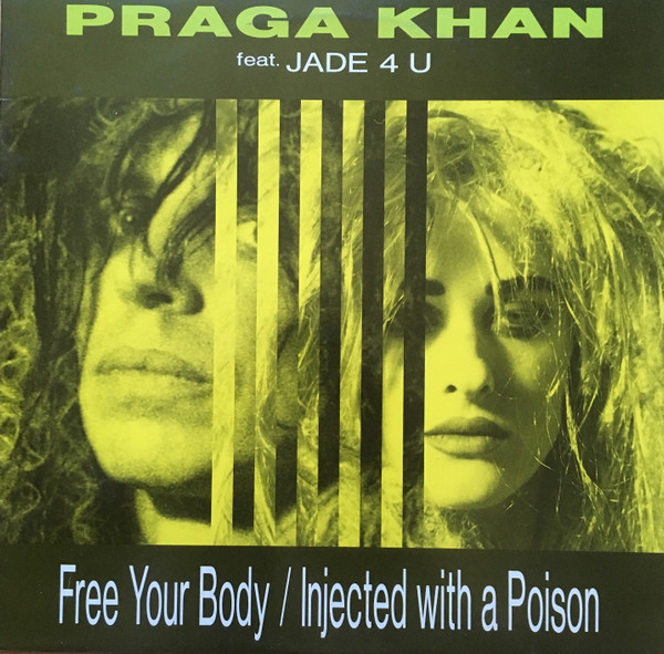 Praga Khan Feat. Jade 4 U – Free Your Body / Injected With A 