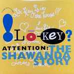 Lo-Key? – Attention: The Shawanda Story (1991, CD) - Discogs