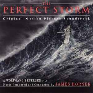 The Perfect Storm (Original Motion Picture Soundtrack) - James Horner