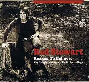 Rod Stewart - Reason To Believe: The Complete Mercury Studio Recordings album cover