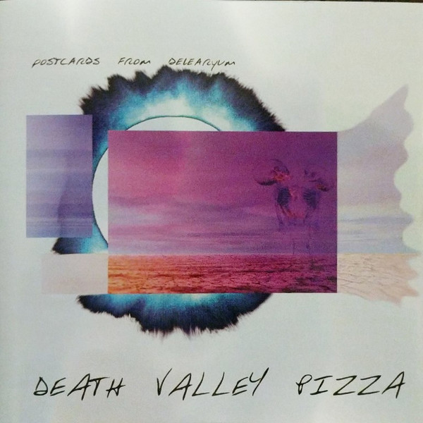 télécharger l'album Death Valley Pizza - Postcards From Delearyum