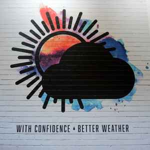 With Confidence Better Weather 2017 Blue Transparent A Side