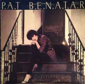 Pat Benatar – Precious Time (1981, Terre Haute Pressing