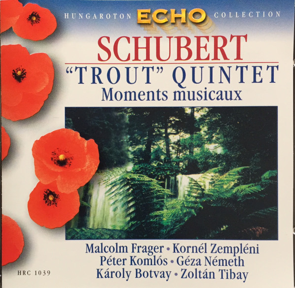 lataa albumi Schubert, Malcolm Frager, Kornél Zempléni, Péter Komlós, Géza Németh, Károly Botvay, Zoltán Tibay - Trout Quintet Moments Musicaux