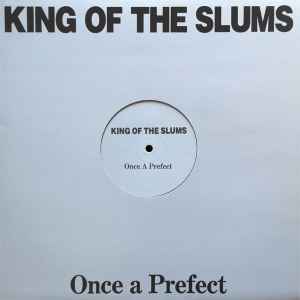 King Of The Slums - Once A Prefect