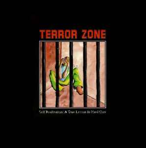 Terror Zone – Self Realization: A True Lesson In Hard Core (1996