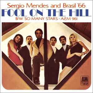 Sérgio Mendes & Brasil '66 – The Fool On The Hill / So Many Stars (1968,  Monarch Pressing, Vinyl) - Discogs