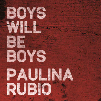 last ned album Paulina Rubio - Boys Will Be Boys