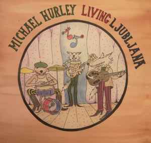 Living Ljubljana - Michael Hurley