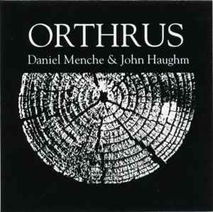Orthrus - Daniel Menche & John Haughm