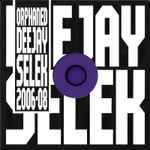 Cover of Orphaned Deejay Selek 2006-08, 2015-08-20, CD