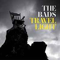 The Bads - Travel Light album cover
