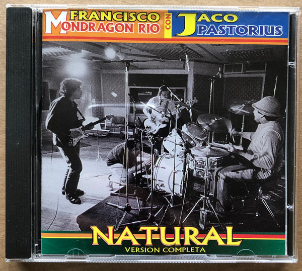 Francisco Mondragon Rio Featuring Jaco Pastorius – Natural (1988 
