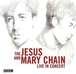 The Jesus And Mary Chain - Live In Concert album cover