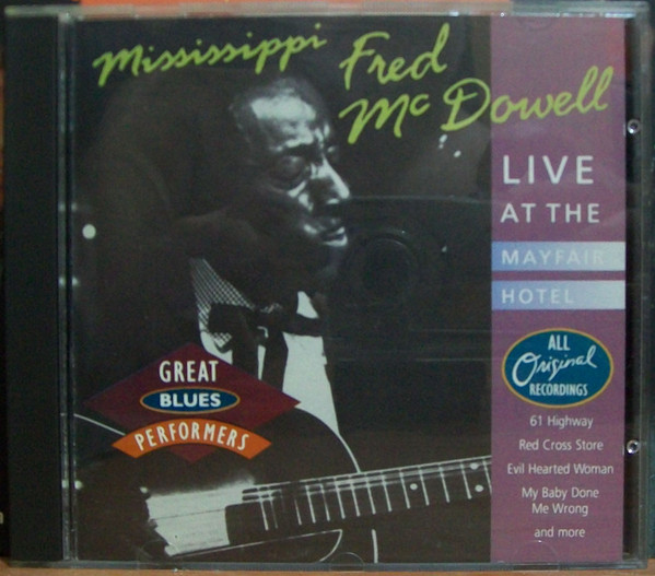 Mississippi Fred McDowell* Featuring Jo-Ann Kelly – Live At The Mayfair Hotel (CD)