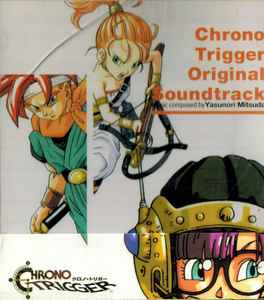 Yasunori Mitsuda – Chrono Trigger Original Soundtrack = クロノ