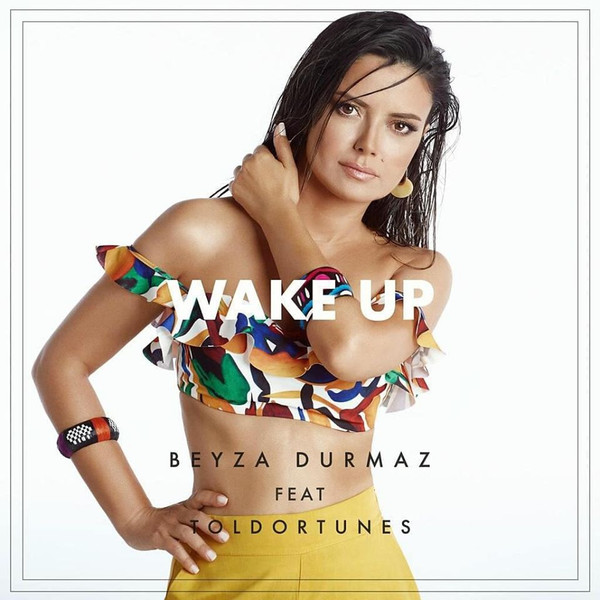 last ned album Beyza Durmaz ft ToldorTunes - Wake Up