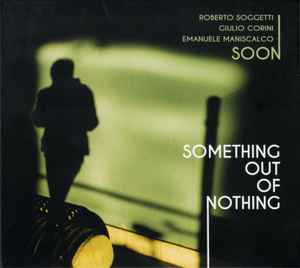 Roberto Soggetti - Something Out Of Nothing album cover