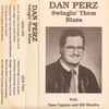 Dan Perz With Dave Captein And Bill Rhodes* - Swingin' Them Blues