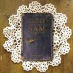 Sam Langhorn - The Gospel According To Sam