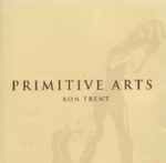 Cover of Primitive Arts, 1999, CD